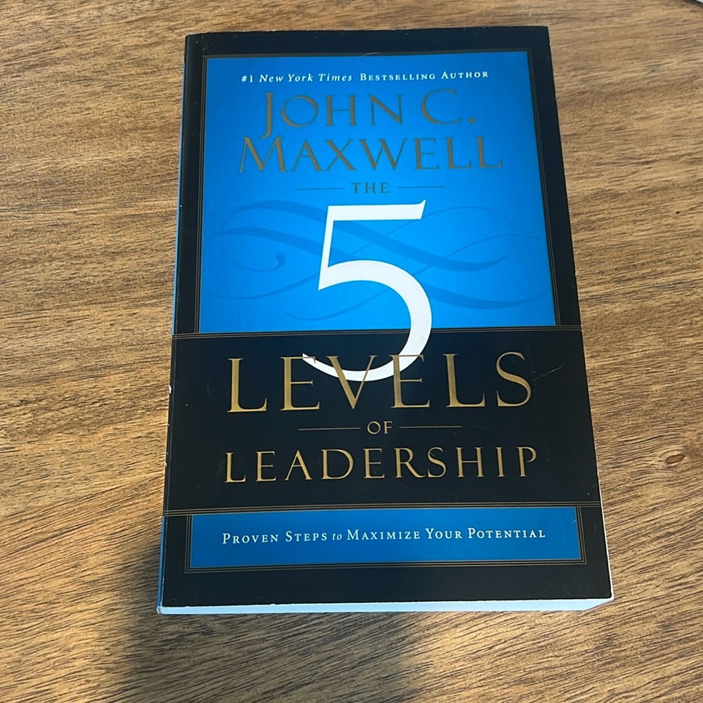 5 Levels of Leadership by John C. Maxwell